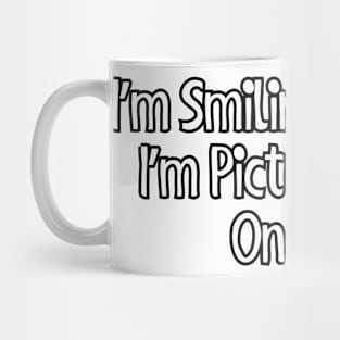 I'm Smiling Because... Mug